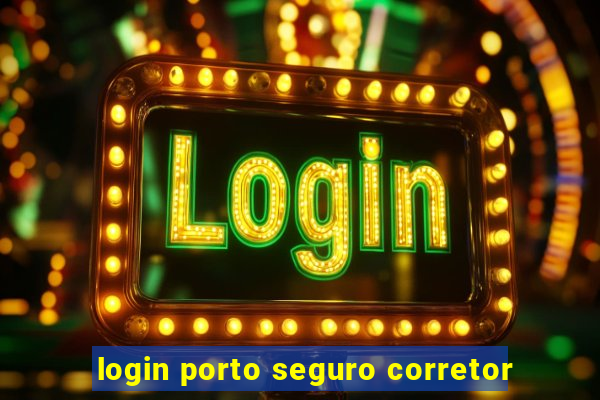 login porto seguro corretor